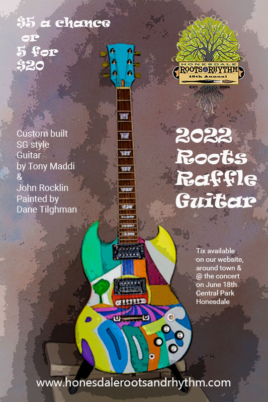 Get Your Tickets for this one of a kind Guitar !! Honesdale Roots